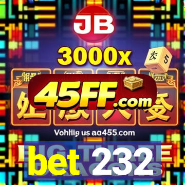 bet 232